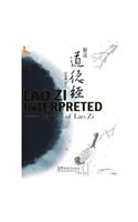 Lao Zi Interpreted: Saying of Lao Zi