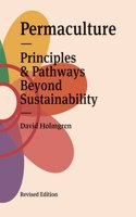 Permaculture: Principles and Pathways Beyond Sustainability