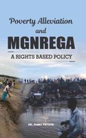 Poverty Alleviation and MGNREGA:: A Rights Based Policy