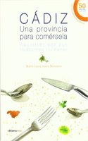 Cadiz, una provincia para comersela : recorrido por sus tradiciones culinarias