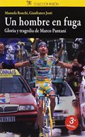 Un hombre en fuga: Gloria y tragedia de Marco Pantani