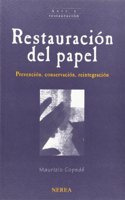 Restauracion del papel: Prevencion, conservacion, reintegracion