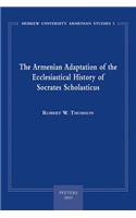 The Armenian Adaptation of the Ecclesiastical History of Socrates Scholasticus
