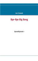 Bye-Bye Big Bang