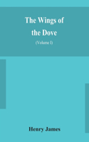 wings of the dove (Volume I)
