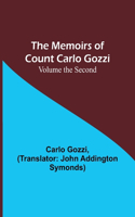 Memoirs of Count Carlo Gozzi; Volume the Second