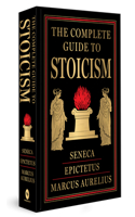 Complete Guide to Stoicism (Deluxe Hardbound Edition)