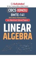Gullybaba IGNOU BSCG 5th Sem BMTE-141 Linear Algebra in English - Latest Edition IGNOU Help Book with Solved Previous Year's Question Papers and Important Exam Notes