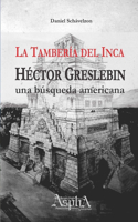 Tambería del Inca. Héctor Greslebin, una búsqueda americana
