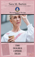 The Double Cipher Files: The Archivist & The Spy Series: Book 1(1 The Archivist & the Spy)