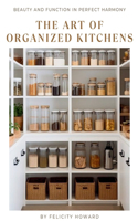 Art of Organized Kitchens