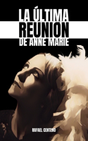 La última reunión de Anne Marie