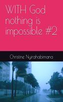 WITH God nothing is impossible #2