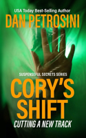 Cory's Shift: Cutting a New Track(3 Suspenseful Secrets)