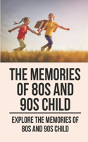 The Memories Of 80s And 90s Child: Explore The Memories Of 80s And 90s Child: Childhood Of 90S