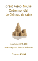 Great Reset - Nouvel Ordre mondial Le Château de sable