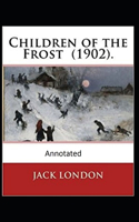 Children of the Frost Action, Novel (Annotated)