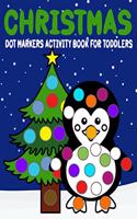 Christmas Dot Markers Activity Book For Toddlers: Coloring Book for Daubers and Dot Paint Markers