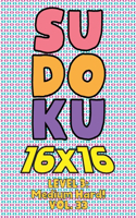 Sudoku 16 x 16 Level 3: Medium Hard! Vol. 33: Play 16x16 Grid Sudoku Medium Hard Level Volumes 1-40 Solve Number Puzzles Become A Sudoku Expert On The Road Paper Fun Activi
