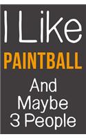 I Like Paintball And Maybe 3 People