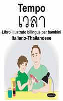 Italiano-Thailandese Tempo/&#3648;&#3623;&#3621;&#3634; Libro illustrato bilingue per bambini