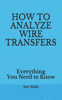 How to Analyze Wire Transfers