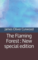 The Flaming Forest: New special edition