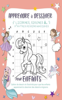 Apprendre à Dessiner Pour Enfants: Cahier de Dessin et D'activité pour Enfants Apprendre à Dessiner, Licorne, Sirénes et D'autres Dessins Magiques Age 3 ans et plus, préscolaire