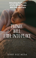 Things will fall into place