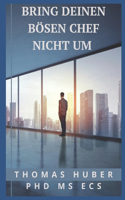 Bring Deinen Bösen Chef Nicht Um: Don't Kill Your Evil Boss