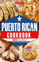 Puerto Rican Cookbook: 365 Days of Authentic and Enchanting Recipes A Journey Through Island Delicacies
