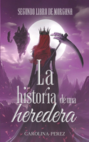 Historia de una Heredera: Segundo Libro de Morgana