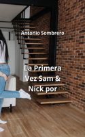 Primera Vez Sam & Nick por