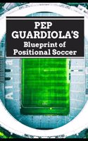 Pep Guardiola's Blueprint of Positional Soccer