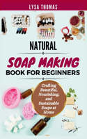 Natural Soap Making Book for Beginners