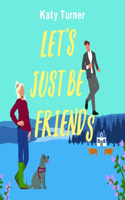 Let's Just Be Friends