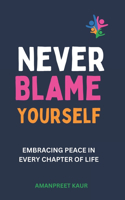 Never Blame Yourself