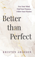 Better than Perfect