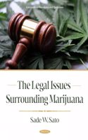 The Legal Issues Surrounding Marijuana (Government Procedures and Operations)