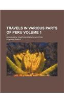 Travels in Various Parts of Peru; Including a Year's Residence in Potosi Volume 1