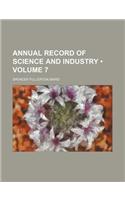 Annual Record of Science and Industry (Volume 7)