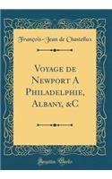 Voyage de Newport a Philadelphie, Albany, &c (Classic Reprint)