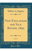New Englander and Yale Review, 1890, Vol. 53 (Classic Reprint)