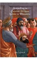 Storytelling in Christian Art from Giotto to Donatello