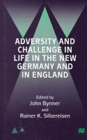 Adversity and Challenge in Life in the New Germany and in England (Anglo-German Foundation Series)