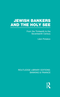 Jewish Bankers and the Holy See (Rle: Banking & Finance)
