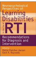 Neuropsychological Perspectives on Learning Disabilities in the Era of Rti