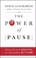 The Power of Pause: How to be More Effective in a Demanding, 24/7 World(English)