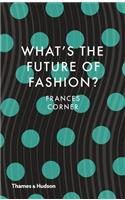What's the Future of Fashion?