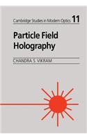 Particle Field Holography